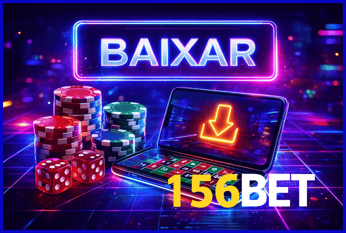 156BET app com download fácil e gratuito